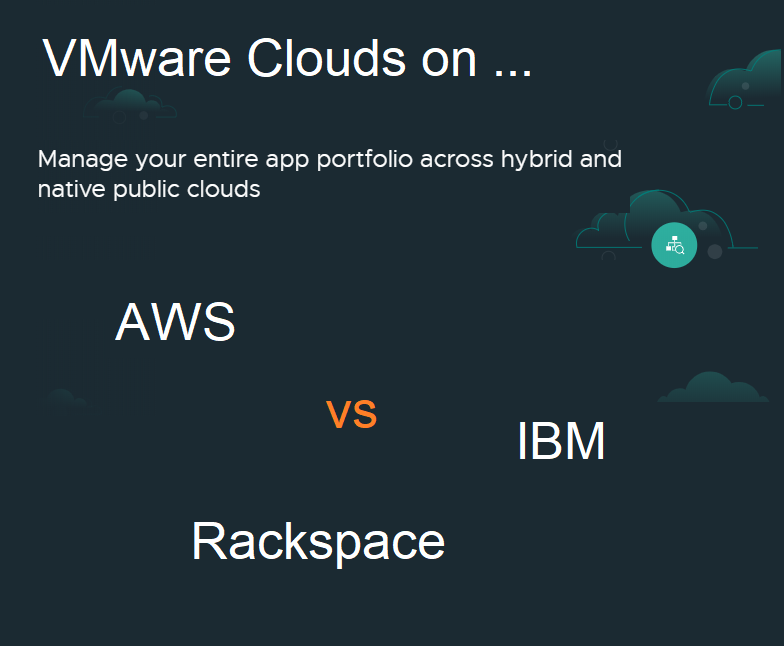 New: Compare “VMware on Cloud” Offerings (AWS, IBM, Rackspace)